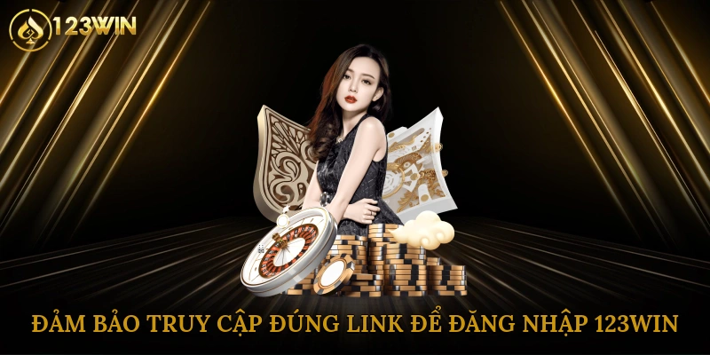 Đảm bảo truy cập đúng link để đăng nhập 123win an toàn