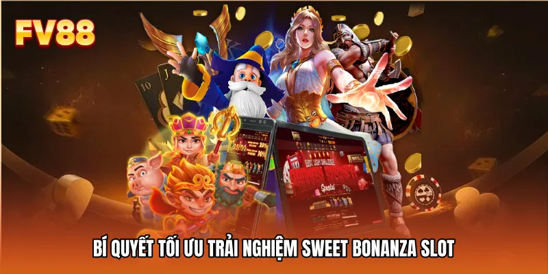 Bí quyết tối ưu trải nghiệm Sweet Bonanza slot